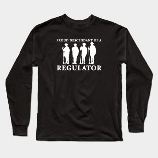 Proud Descendant of a Regulator V.2 Long Sleeve T-Shirt